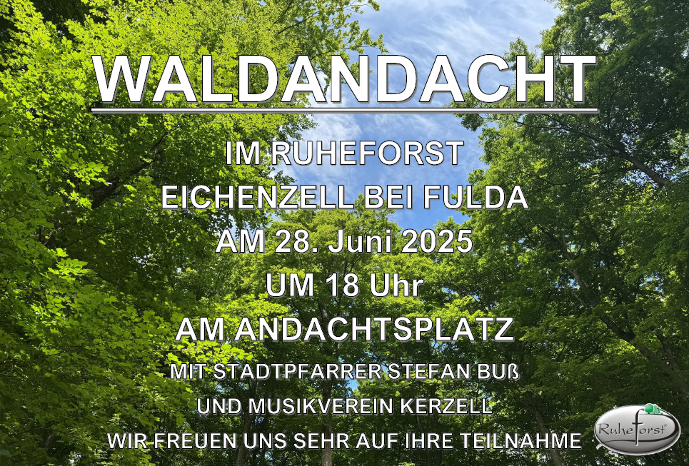 WALDANDACHT im RuheForst Eichenzell bei Fulda am 28. Juni 2025 um 18 Uhr